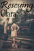 Rescuing Clara - Saving Clara, #1