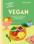 Vegan - Super facile, super bon et plein d'infos