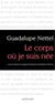 Le Corps où je suis née