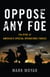 Oppose Any Foe - The Rise of America's Special Operations Forces