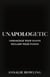 Unapologetic - Unshackle Your Shame, Reclaim Your Power