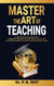 Master the Art of Teaching - EDUCATOR THOUGHTS, #1