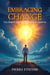 Embracing Change: The Spiritual Path to Personal Growth