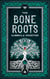 The Bone Roots