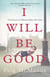I Will Be Good - A Dublin tenement girl's journey to freedom