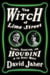 The Witch of Lime Street - Séance, Seduction, and Houdini in the Spirit World