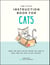 The Little Instruction Book for Cats - Funny Advice and Hilarious Cartoons to Live Your Best Feline Life