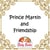 Prince Martin and Friendship