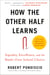 How The Other Half Learns - Equality, Excellence, and the Battle Over School Choice