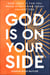 God Is on Your Side - How Jesus Is For You When Everything Seems Against You