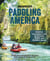 Paddling America - Discover and Explore Our 50 Greatest Wild and Scenic Rivers