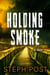 Holding Smoke