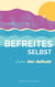 Befreites Selbst - Der Auftakt