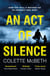 An Act of Silence - A gripping psychological thriller with a shocking final twist