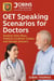 OET Speaking Scenarios for Doctors Realistic Role-Plays, Medical Condition Guides, and Sample Answers