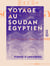 Voyage au Soudan égyptien