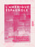 L'Amérique espagnole - Ou Lettres civiques à M. de Pradt