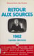 Retour aux sources - 1962, l'année décisive