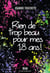 Rien de trop beau pour mes 18 ans !