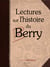 Lectures sur l'histoire du Berry de Vercingetorix au XXe siècle