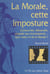 La morale, cette imposture - Essai