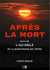 Après la Mort, suivi de L'Au-delà et la survivance de l'être