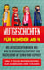 Mutgeschichten für Kinder ab 4: Wie Mutgeschichten wirken, wie man sie wirkungsvoll vorträgt und anschließend mit seinem Kind bespricht - inkl. 9 tollen Mutgeschichten zum Selberlesen oder Vorlesen