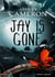 Jay Is Gone