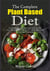The Complete Plant Based Diet - Plant Based Diet Recipes that Burns Fat, Promotes Longevity, and Prevents Chronic Disease