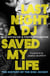 Last Night a DJ Saved My Life - The History of the Disc Jockey