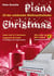Piano-Christmas - Weihnachtslieder für das Klavierspielen - 23 der schönsten Weihnachtslieder in jeweils 2 Versionen: Für Anfänger und Fortgeschrittene - Klavier spielen lernen leicht gemacht