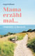 Mama erzähl mal... - Lebensgeschichten - Der Weg ist das Ziel