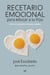 Recetario emocional para educar a tu hijo - Cultiva su autoestima, resiliencia y empatía