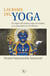 Las bases del yoga - El origen del hatha-yoga, los nathas, y su expansión en Occidente