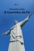 O caminho da Fe´