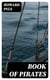 Book of Pirates - Fiction, Fact & Fancy