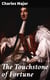 The Touchstone of Fortune - Being the Memoir of Baron Clyde, Who Lived, Thrived, and Fell in the Doleful Reign of the So-called Merry Monarch, Charles II