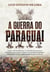 A guerra do Paraguai