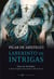 Laberinto de intrigas - Ana de Austria: de infanta de España a reina de Francia y madre del Rey Sol