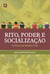 Rito, poder e socialização - Um trabalho com meninos de rua