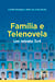 Família e Telenovela: Um Retrato 3x4