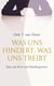 Was uns hindert, was uns treibt - Raus aus Krise und Handlungsstarre