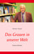 Das Grauen in unserer Welt - Fantasy Roman