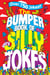 The Bumper Book of Very Silly Jokes - Over 750 Laugh Out Loud Jokes!
