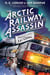 The Arctic Railway Assassin