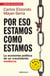 Por eso estamos como estamos - La economía política de un crecimiento mediocre