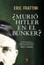 ¿Murió Hitler en el búnker? - No hemos sido capaces de descubrir una pequeña evidencia tangible de la muerte de Hitler. Dwight D. Eisenhower