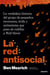 La red antisocial - La verdadera historia del grupo de pequeños inversores, trolls y antisistema que puso de rodillas a Wall Street