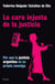 La cara injusta de la justicia - Por qué la justicia Argentina es su propia enemiga