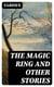 The Magic Ring and Other Stories - From the Yellow and Crimson Fairy Books